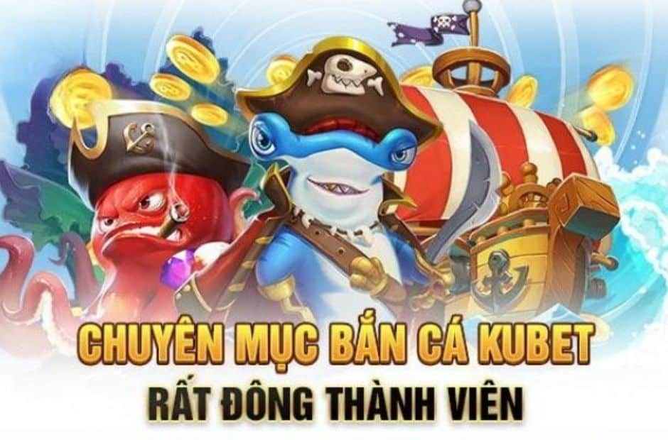 Mẹo Chơi Bắn Cá Kubet Đổi Thưởng Dành Cho Người Mới 3 Trải nghiệm bắn cá đỉnh cao